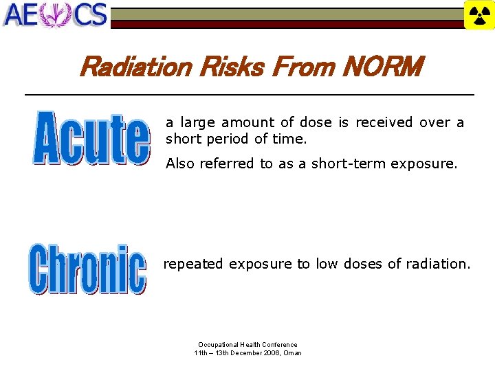 Radiation Risks From NORM a large amount of dose is received over a short