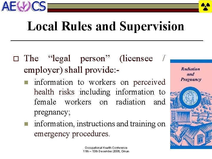 Local Rules and Supervision o The “legal person” (licensee employer) shall provide: n n