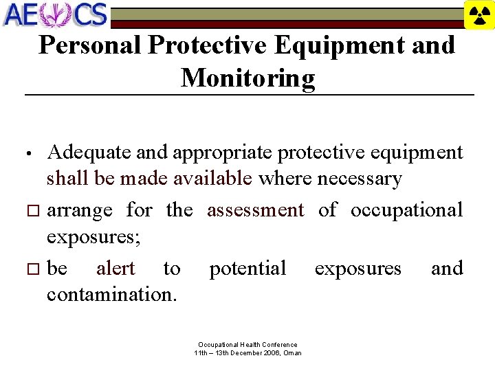 Personal Protective Equipment and Monitoring Adequate and appropriate protective equipment shall be made available