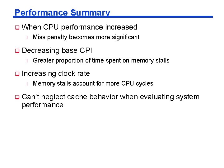 Performance Summary q When CPU performance increased l q Decreasing base CPI l q