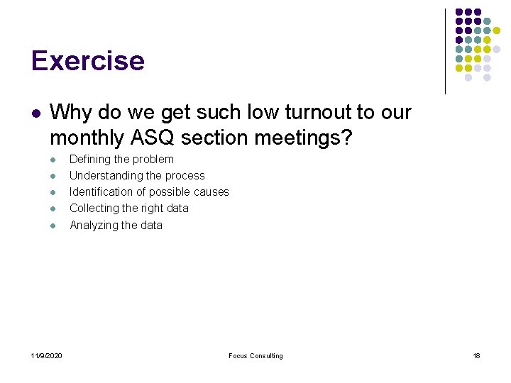 Exercise l Why do we get such low turnout to our monthly ASQ section