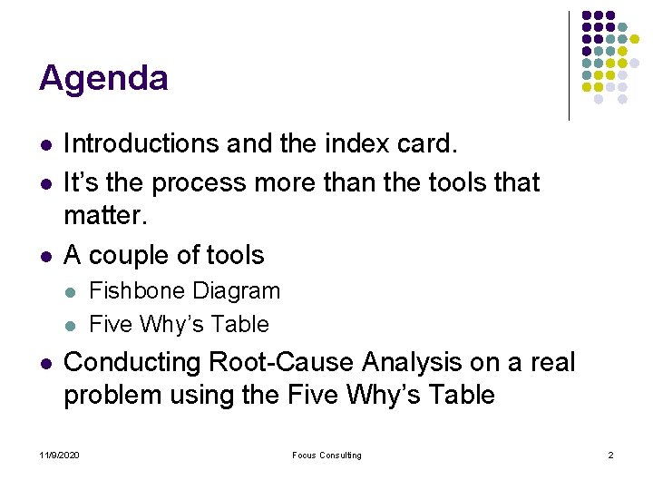 Agenda l l l Introductions and the index card. It’s the process more than