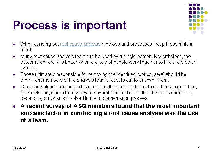 Process is important l l l When carrying out root cause analysis methods and