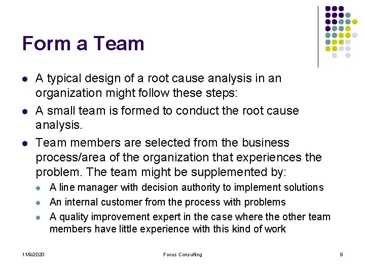 Form a Team l l l A typical design of a root cause analysis