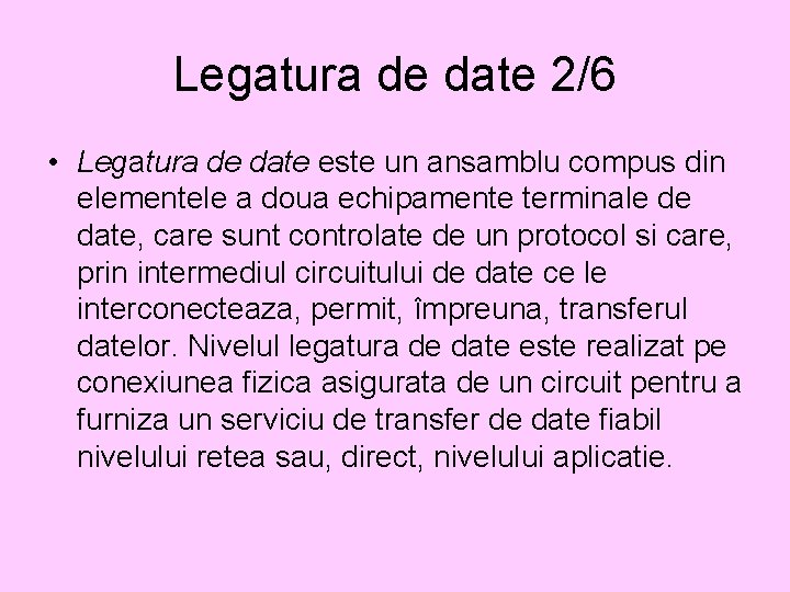 Legatura de date 2/6 • Legatura de date este un ansamblu compus din elementele