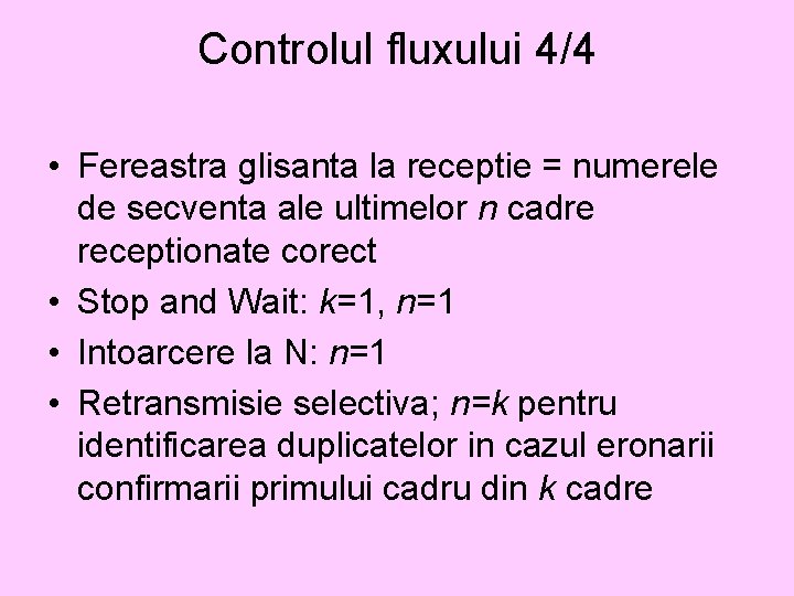 Controlul fluxului 4/4 • Fereastra glisanta la receptie = numerele de secventa ale ultimelor