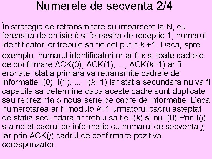 Numerele de secventa 2/4 În strategia de retransmitere cu întoarcere la N, cu fereastra