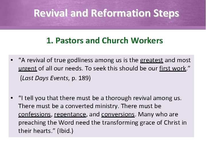 Revival and Reformation Steps 1. Pastors and Church Workers • “A revival of true