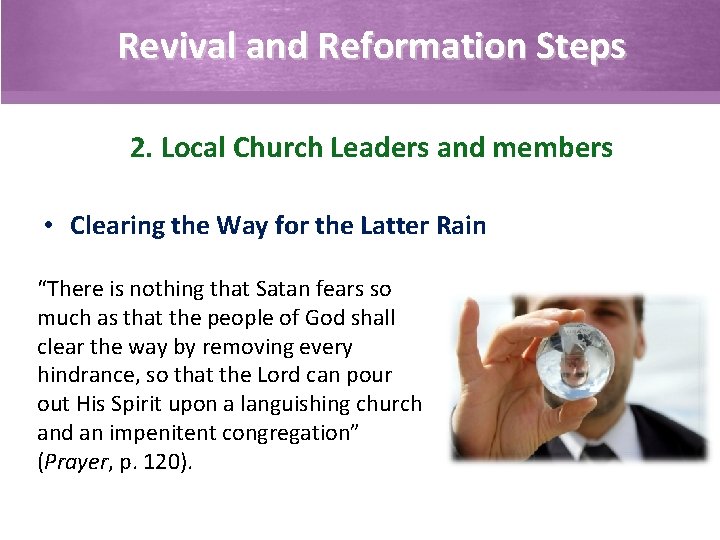 Revival and Reformation Steps 2. Local Church Leaders and members • Clearing the Way