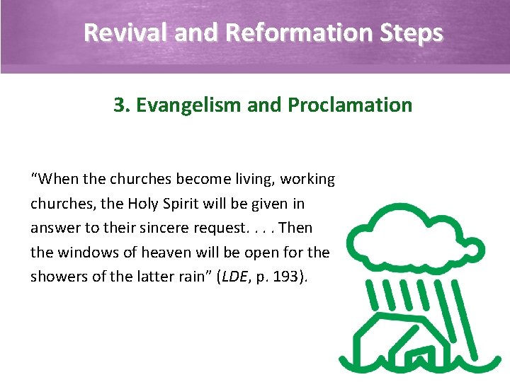 Revival and Reformation Steps 3. Evangelism and Proclamation “When the churches become living, working