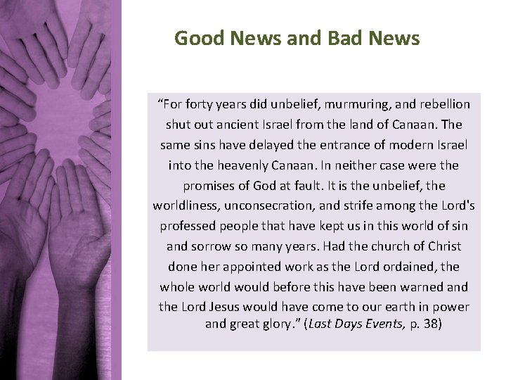 Good News and Bad News “For forty years did unbelief, murmuring, and rebellion shut