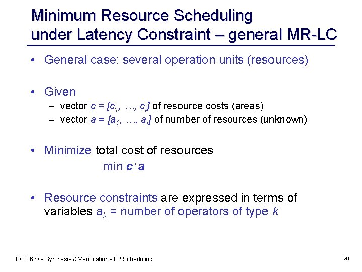 Minimum Resource Scheduling under Latency Constraint – general MR-LC • General case: several operation