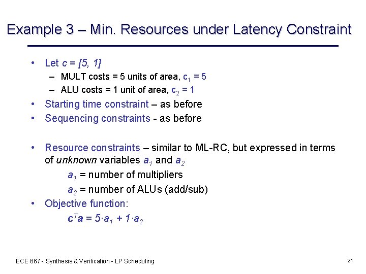 Example 3 – Min. Resources under Latency Constraint • Let c = [5, 1]