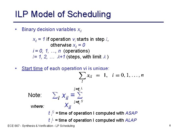 ILP Model of Scheduling • Binary decision variables xil = 1 if operation vi