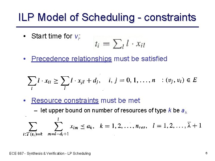 ILP Model of Scheduling - constraints • Start time for vi: • Precedence relationships