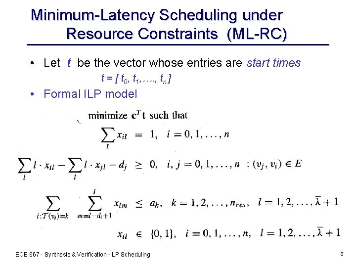 Minimum-Latency Scheduling under Resource Constraints (ML-RC) • Let t be the vector whose entries