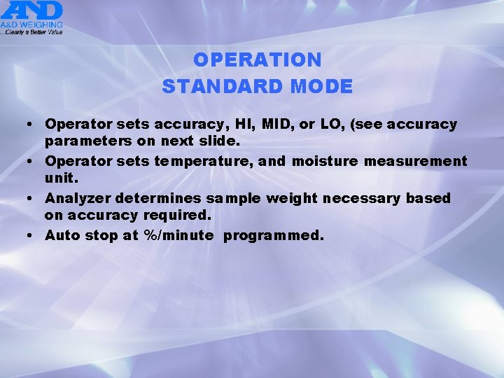 OPERATION STANDARD MODE • Operator sets accuracy, HI, MID, or LO, (see accuracy parameters