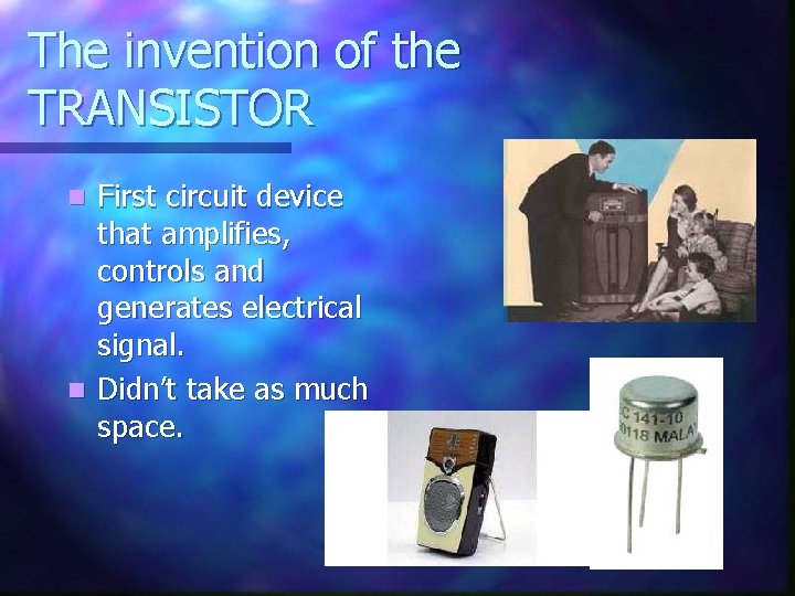 The invention of the TRANSISTOR First circuit device that amplifies, controls and generates electrical