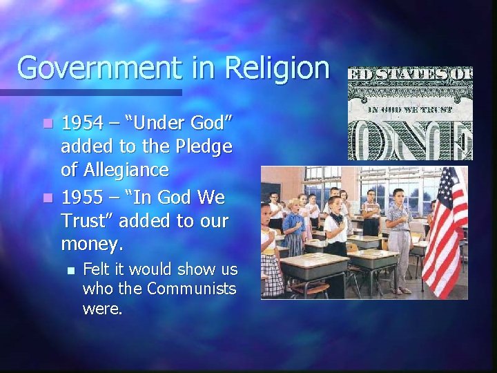Government in Religion 1954 – “Under God” added to the Pledge of Allegiance n