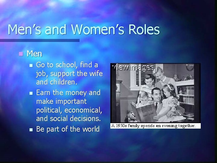 Men’s and Women’s Roles n Men n Go to school, find a job, support