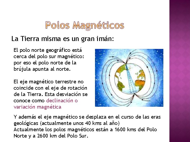 La Tierra misma es un gran imán: El polo norte geográfico está cerca del