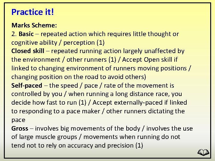 Practice it! Marks Scheme: 2. Basic – repeated action which requires little thought or