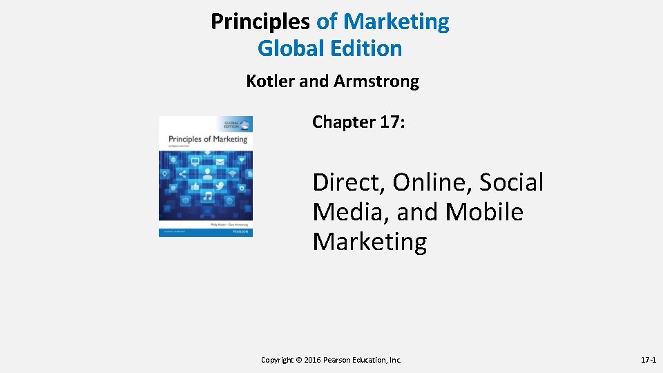 Principles of Marketing Global Edition Kotler and Armstrong Chapter 17: Direct, Online, Social Media,