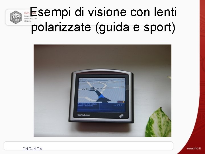 Esempi di visione con lenti polarizzate (guida e sport) CNR-INOA 