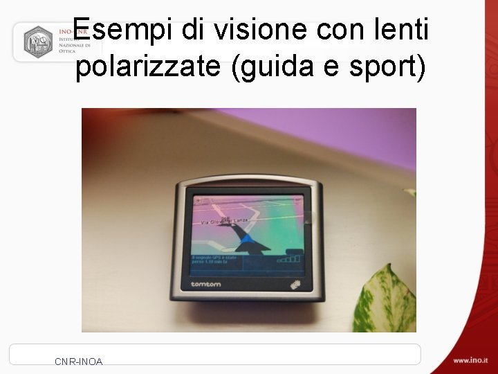 Esempi di visione con lenti polarizzate (guida e sport) CNR-INOA 