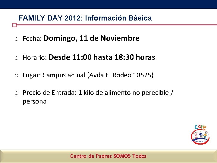 FAMILY DAY 2012: Información Básica o Fecha: Domingo, 11 de Noviembre o Horario: Desde