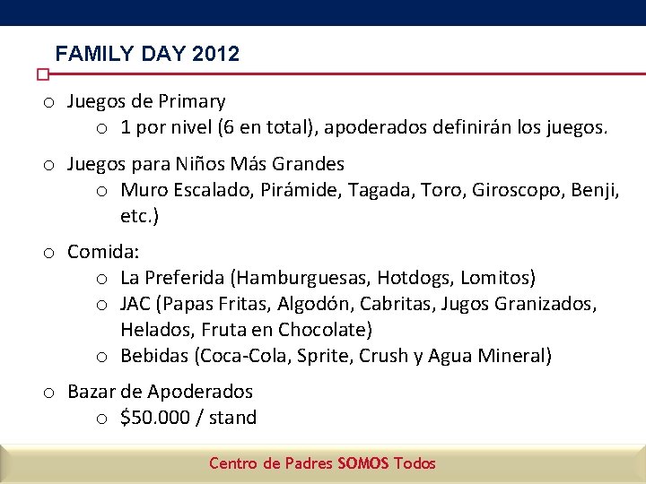 FAMILY DAY 2012 o Juegos de Primary o 1 por nivel (6 en total),