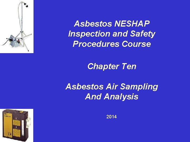 Asbestos NESHAP Inspection and Safety Procedures Course Chapter Ten Asbestos Air Sampling And Analysis