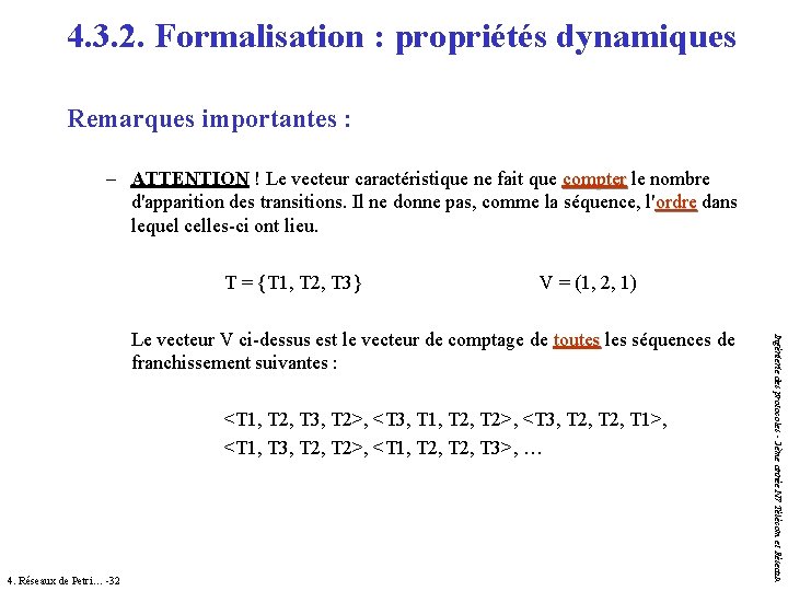 4. 3. 2. Formalisation : propriétés dynamiques Remarques importantes : – ATTENTION ! Le 4. 3. 2. Formalisation : propriétés dynamiques Remarques importantes : – ATTENTION ! Le