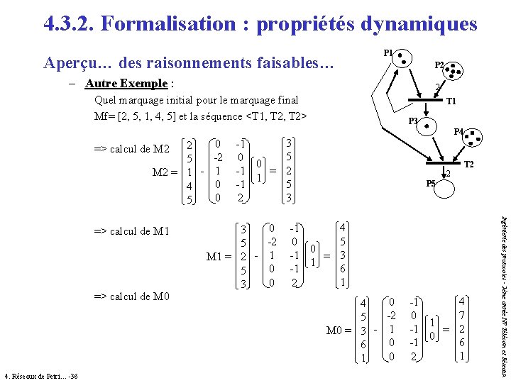 4. 3. 2. Formalisation : propriétés dynamiques Aperçu… des raisonnements faisables… P 1 P 4. 3. 2. Formalisation : propriétés dynamiques Aperçu… des raisonnements faisables… P 1 P