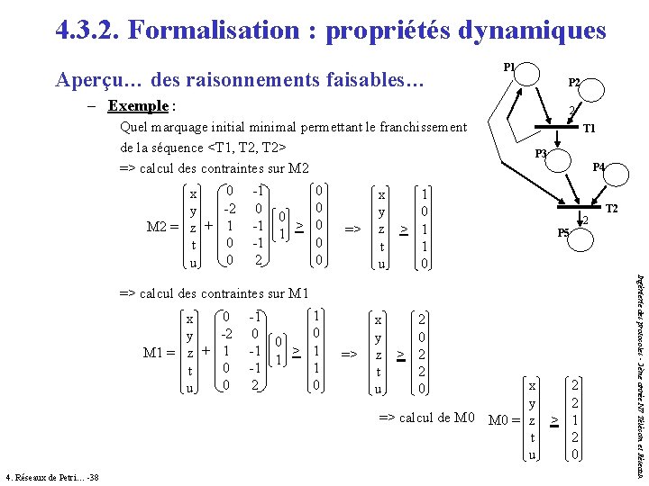 4. 3. 2. Formalisation : propriétés dynamiques Aperçu… des raisonnements faisables… P 1 P 4. 3. 2. Formalisation : propriétés dynamiques Aperçu… des raisonnements faisables… P 1 P
