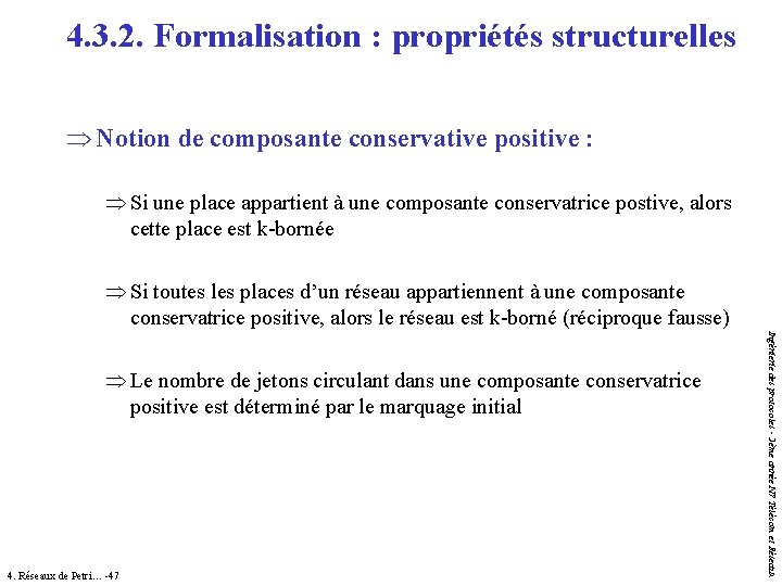 4. 3. 2. Formalisation : propriétés structurelles Þ Notion de composante conservative positive : 4. 3. 2. Formalisation : propriétés structurelles Þ Notion de composante conservative positive :