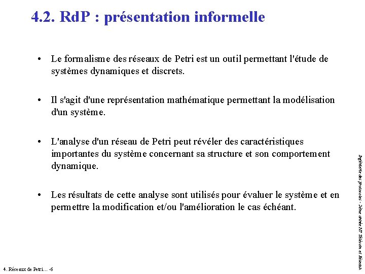 4. 2. Rd. P : présentation informelle • Le formalisme des réseaux de Petri 4. 2. Rd. P : présentation informelle • Le formalisme des réseaux de Petri
