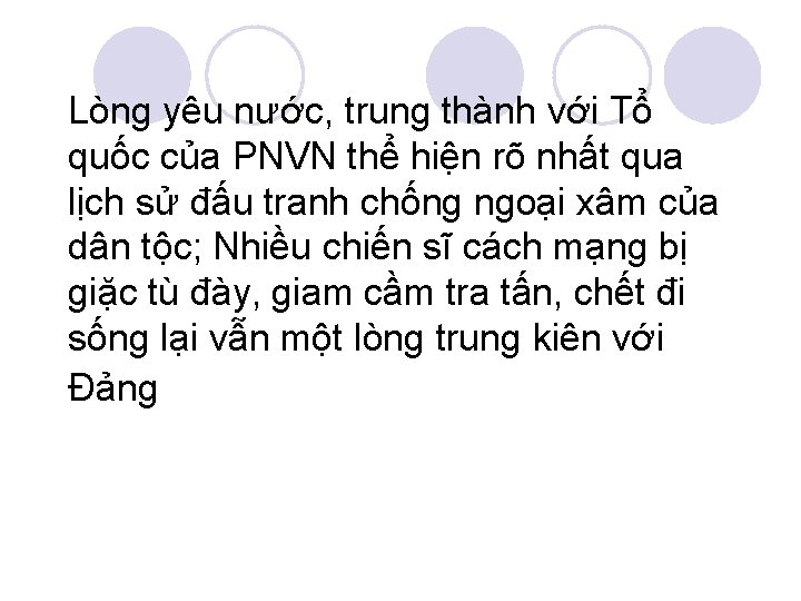 Lòng yêu nước, trung thành với Tổ quốc của PNVN thể hiện rõ nhất Lòng yêu nước, trung thành với Tổ quốc của PNVN thể hiện rõ nhất