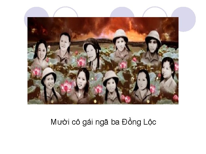  Mười cô gái ngã ba Đồng Lộc 
