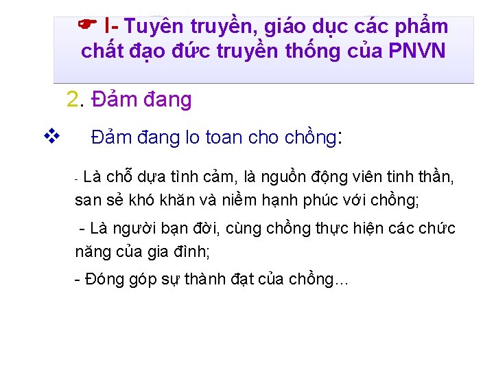  I- Tuyên truyền, giáo dục các phẩm chất đạo đức truyền thống của