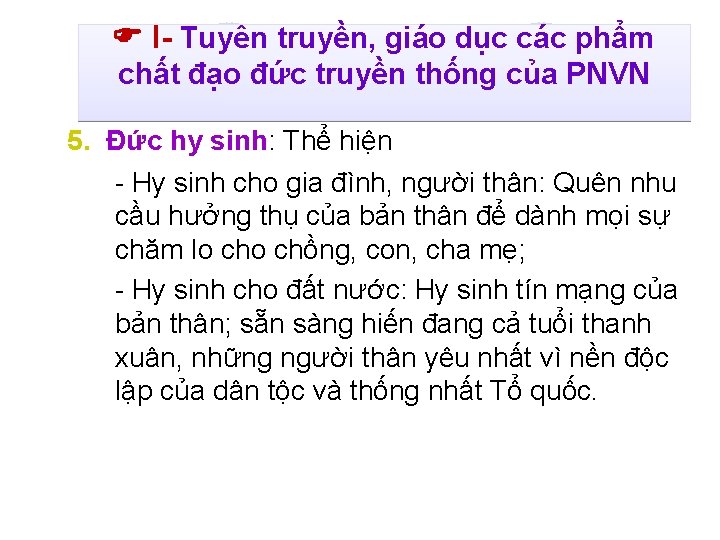  I- Tuyên truyền, giáo dục các phẩm chất đạo đức truyền thống của