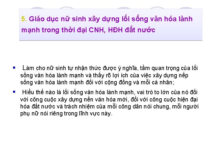 5. Giáo dục nữ sinh xây dựng lối sống văn hóa lành mạnh trong 5. Giáo dục nữ sinh xây dựng lối sống văn hóa lành mạnh trong
