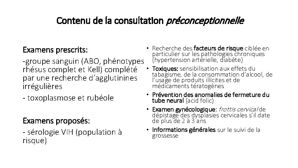 Contenu de la consultation préconceptionnelle Recherche des facteurs de risque ciblée en particulier sur