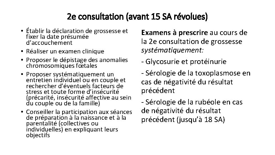 2 e consultation (avant 15 SA révolues) • Établir la déclaration de grossesse et