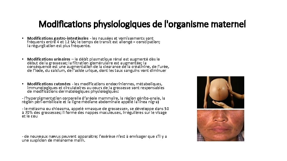 Modifications physiologiques de l'organisme maternel • Modifications gastro-intestinales - les nausées et vomissements sont