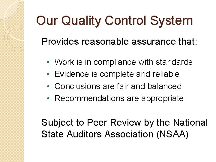 Our Quality Control System Provides reasonable assurance that: • • Work is in compliance