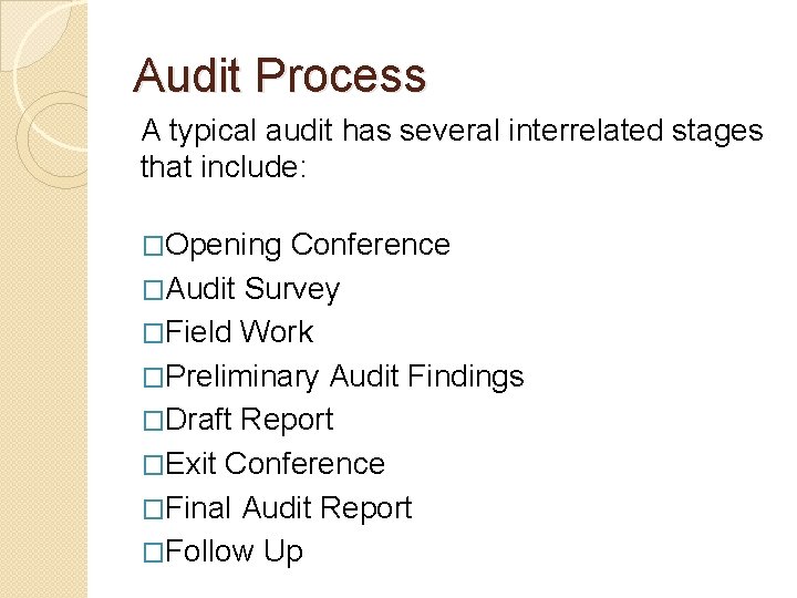 Audit Process A typical audit has several interrelated stages that include: �Opening Conference �Audit