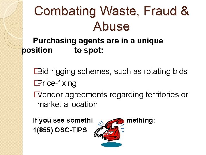 Combating Waste, Fraud & Abuse Purchasing agents are in a unique position to spot: