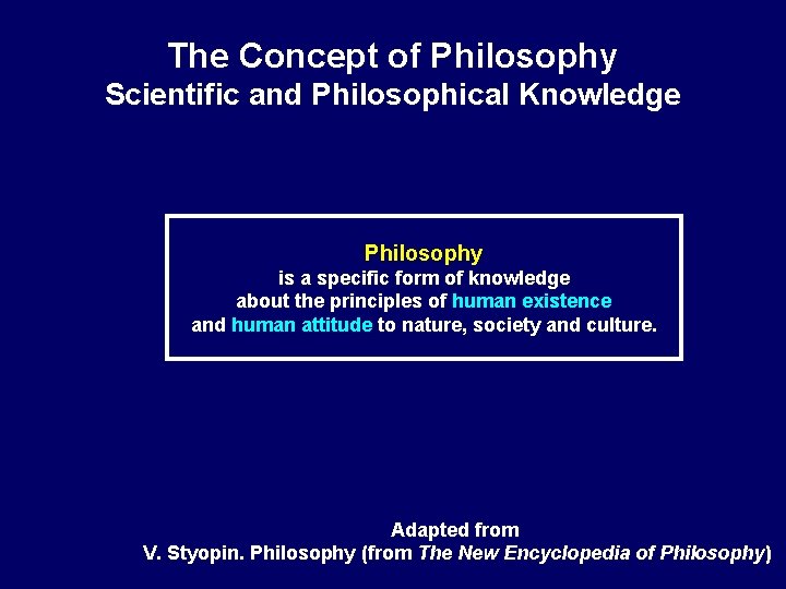 The Concept of Philosophy Scientific and Philosophical Knowledge Philosophy is a specific form of