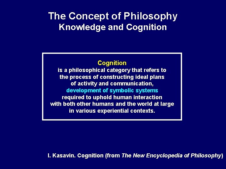 The Concept of Philosophy Knowledge and Cognition is a philosophical category that refers to